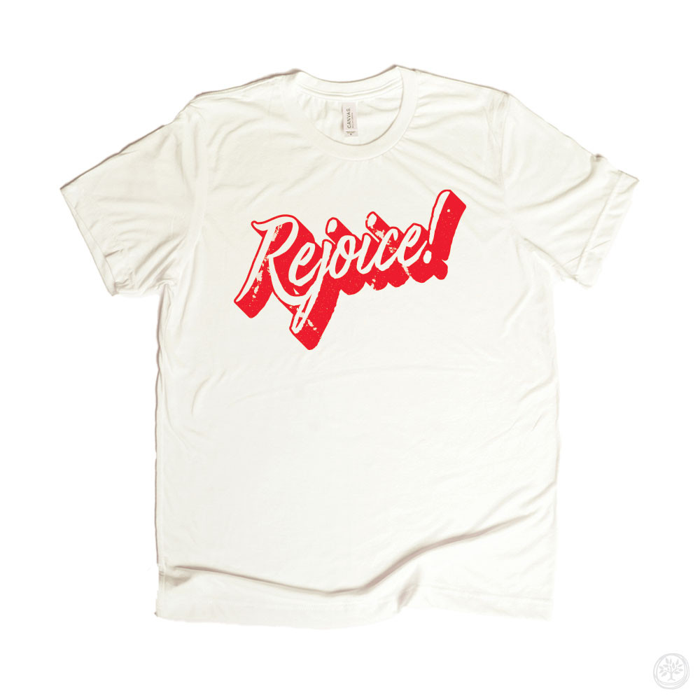 Rejoice Tees - Full Chest